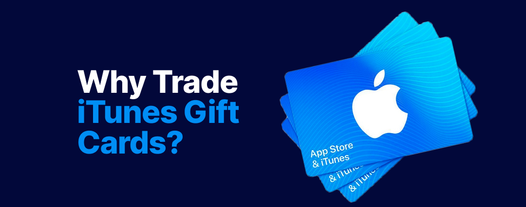 Why trade iTunes gift cards