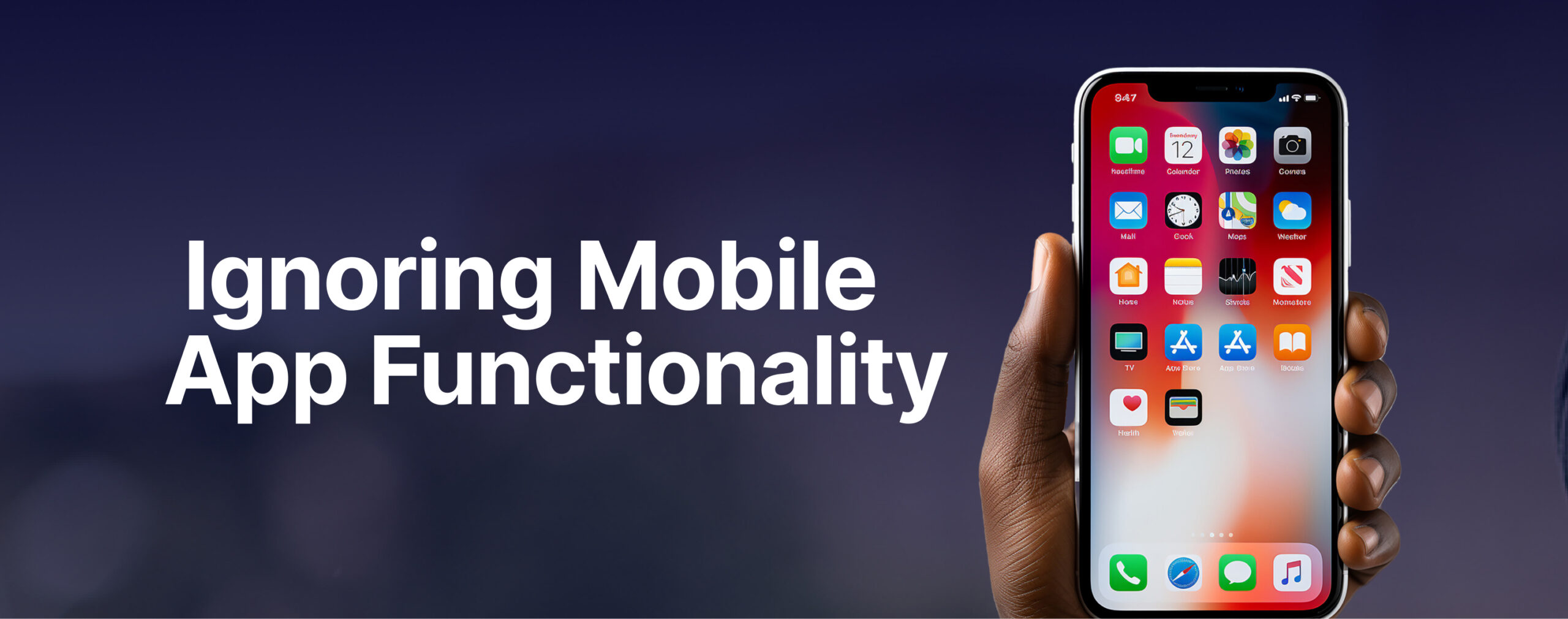Ignoring Mobile App Functionality